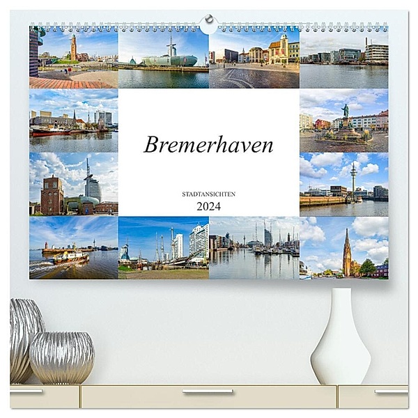 Bremerhaven Stadtansichten (hochwertiger Premium Wandkalender 2024 DIN A2 quer), Kunstdruck in Hochglanz, Dirk Meutzner