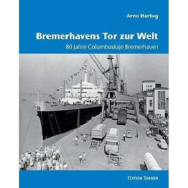 Bremerhavens Tor zur Welt, Arno Hartog