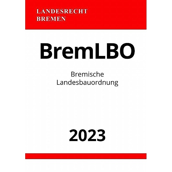 Bremische Landesbauordnung - BremLBO 2023, Ronny Studier
