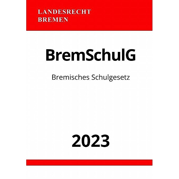Bremisches Schulgesetz - BremSchulG 2023, Ronny Studier