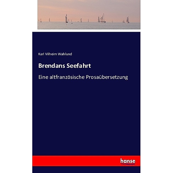 Brendans Seefahrt, Karl Vilheim Wahlund