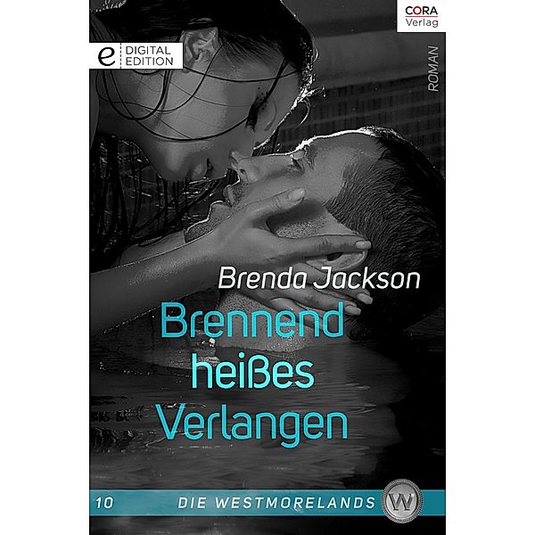 Brennend heißes Verlangen / Die Westmorelands Bd.10, Brenda Jackson