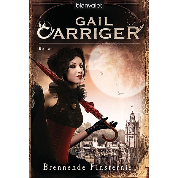 Brennende Finsternis / Lady Alexia Bd.2, Gail Carriger