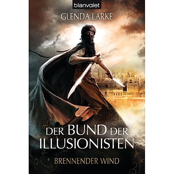 Brennender Wind / Der Bund der Illusionisten Trilogie Bd.3, Glenda Larke