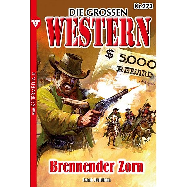 Brennender Zorn A / Die großen Western Bd.273, Frank Callahan