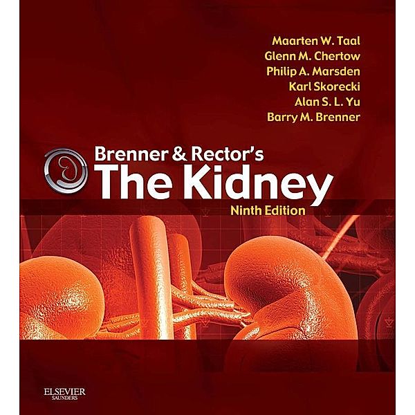 Brenner and Rector's The Kidney E-Book, Maarten W. Taal, Glenn M. Chertow, Philip A. Marsden, Karl Skorecki, Alan S. L. Yu, Barry M. Brenner