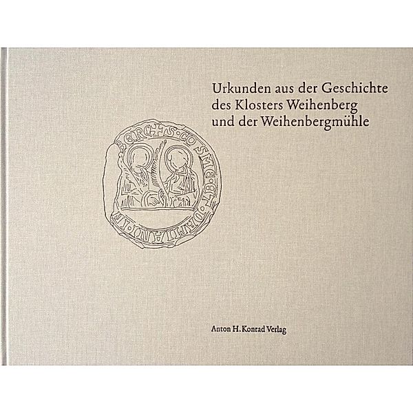 Brenner, B: Urkunden/ Klosters Weihenbergmühle, Bernhard Brenner