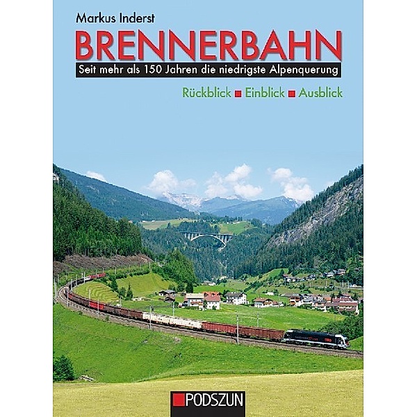 Brennerbahn: Rückblick, Einblick, Ausblick, Markus Inderst