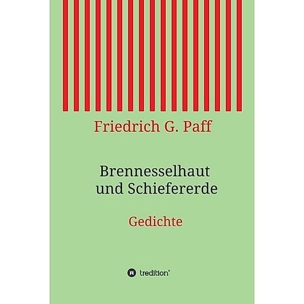 Brennesselhaut und Schiefererde, Friedrich G. Paff