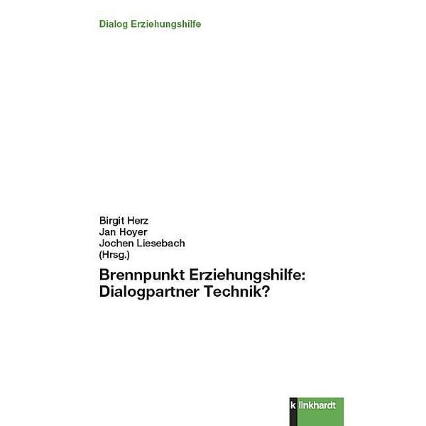 Brennpunkt Erziehungshilfe: Dialogpartner Technik?