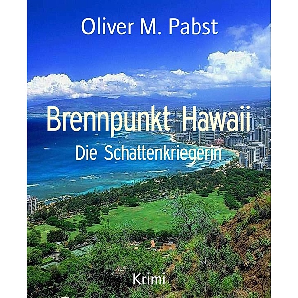 Brennpunkt Hawaii, Oliver M. Pabst