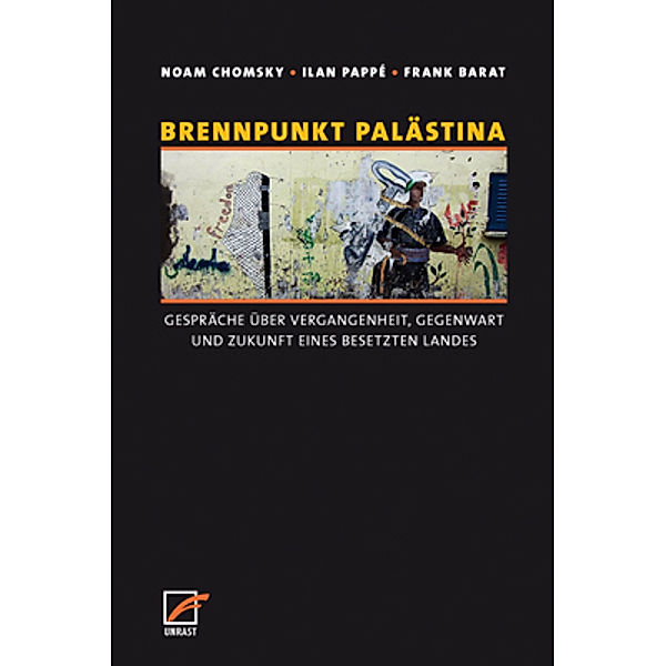 Brennpunkt Palästina, Noam Chomsky, Ilan Pappé, Frank Barat