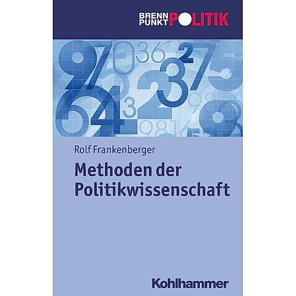 Brennpunkt Politik / Methoden der Politikwissenschaft, Rolf Frankenberger