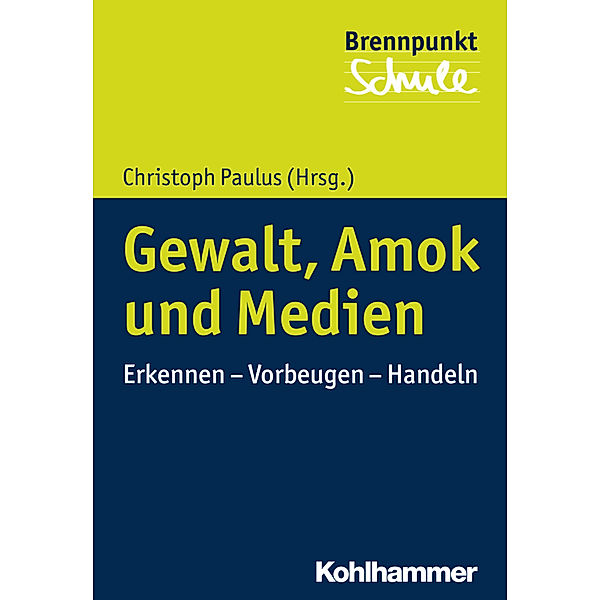 Brennpunkt Schule / Gewalt, Amok und Medien