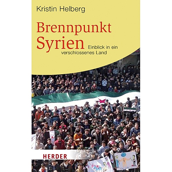 Brennpunkt Syrien / Herder Spektrum Taschenbücher Bd.80384, Kristin Helberg