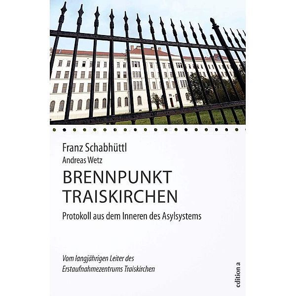 Brennpunkt Traiskirchen, Franz Schabhüttl, Andreas Wetz