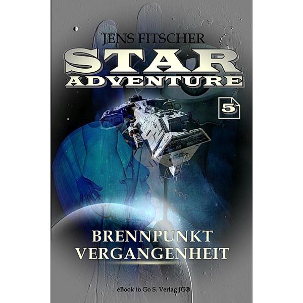 Brennpunkt Vergangenheit (STAR ADVENTURE 5), Jens Fitscher