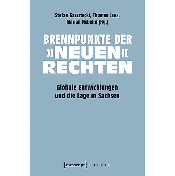 Brennpunkte der »neuen« Rechten / X-Texte zu Kultur und Gesellschaft