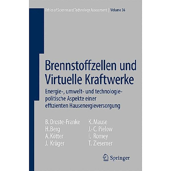 Brennstoffzellen und Virtuelle Kraftwerke, Bert Droste-Franke, Holger Berg, Annette Kötter, Jörg Krüger, Karsten Mause, Johann-Christian Pielow, Ingo Romey, Thomas Ziesemer