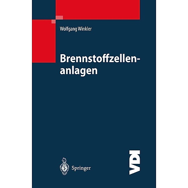 Brennstoffzellenanlagen / VDI-Buch, Wolfgang Winkler