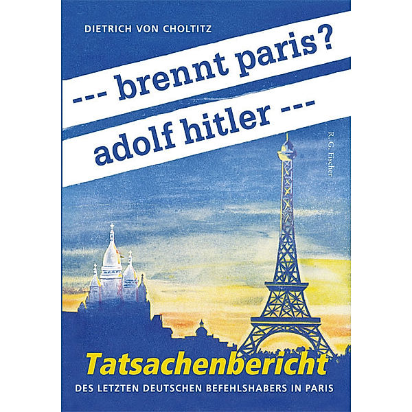 --- brennt paris? adolf hitler ---, Dietrich von Choltitz