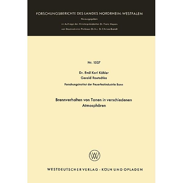 Brennverhalten von Tonen in verschiedenen Atmosphären / Forschungsberichte des Landes Nordrhein-Westfalen Bd.1537, Emil Karl Köhler