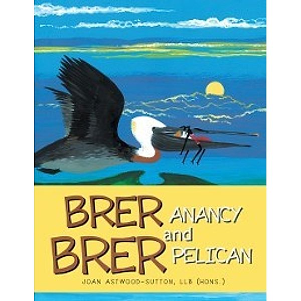 Brer Anancy and Brer Pelican, Joan Astwood-Sutton
