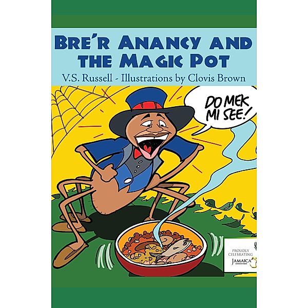 Brer Anancy and the Magic Pot (Brer Anancy Series) / Brer Anancy Series, V. S. Russell