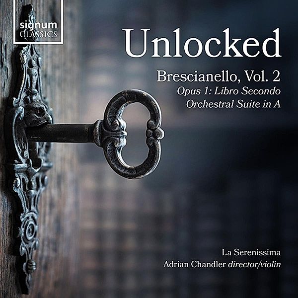 Brescianello Vol. 2 Unlocked, Adrian Chandler, La Serenissima