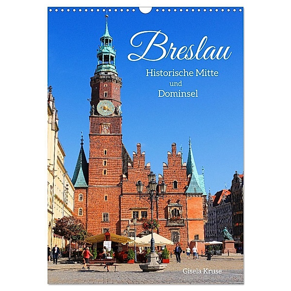 Breslau - Historische Mitte und Dominsel (Wandkalender 2024 DIN A3 hoch), CALVENDO Monatskalender, Calvendo, Gisela Kruse