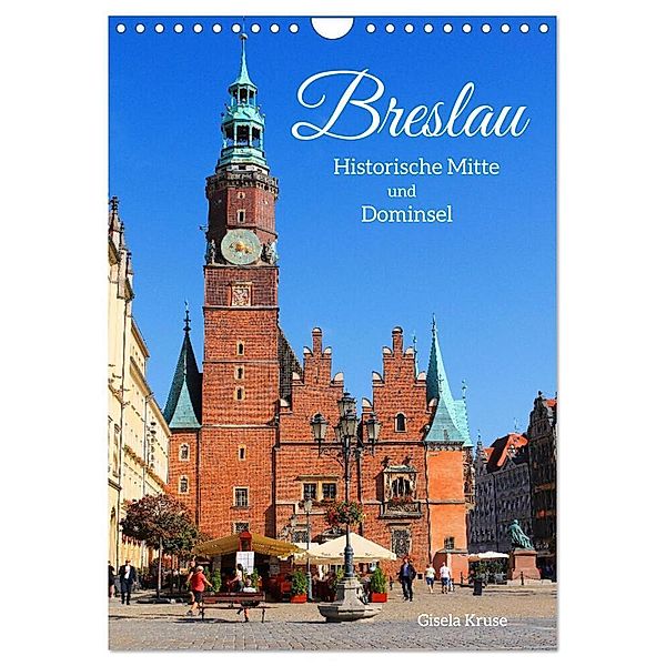 Breslau - Historische Mitte und Dominsel (Wandkalender 2025 DIN A4 hoch), CALVENDO Monatskalender, Calvendo, Gisela Kruse