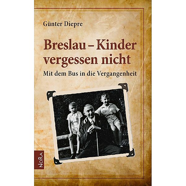 Breslau - Kinder vergessen nicht, Günter Diepre