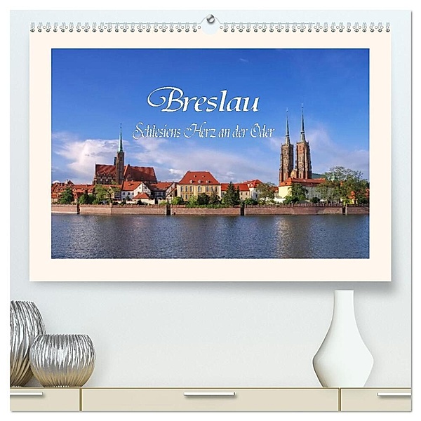 Breslau - Schlesiens Herz an der Oder (hochwertiger Premium Wandkalender 2024 DIN A2 quer), Kunstdruck in Hochglanz, LianeM