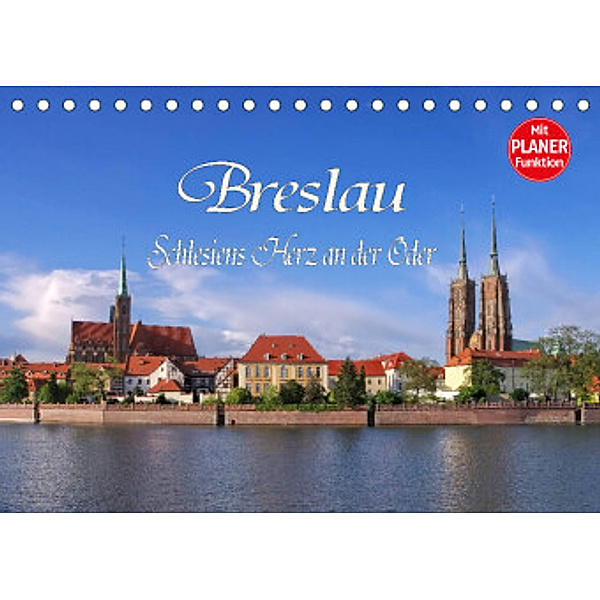 Breslau - Schlesiens Herz an der Oder (Tischkalender 2022 DIN A5 quer), LianeM