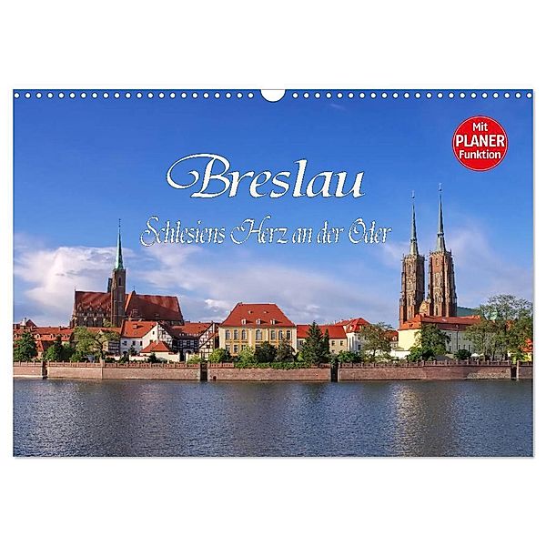 Breslau - Schlesiens Herz an der Oder (Wandkalender 2025 DIN A3 quer), CALVENDO Monatskalender, Calvendo, LianeM