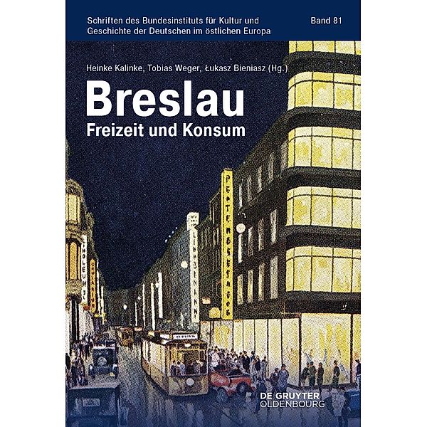 Breslau / Schriften des Bundesinstituts für Kultur und Geschichte der Deutschen im östlichen Europa Bd.81