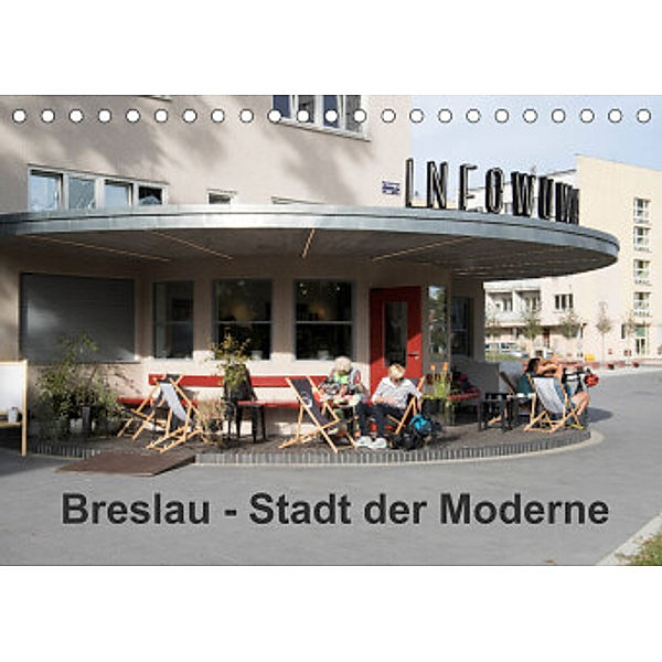 Breslau - Stadt der Moderne (Tischkalender 2022 DIN A5 quer), Björn Hoffmann