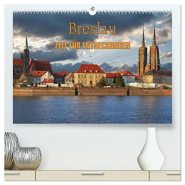 Breslau - Zeit für Entdeckungen (hochwertiger Premium Wandkalender 2024 DIN A2 quer), Kunstdruck in Hochglanz, Gunter Kirsch