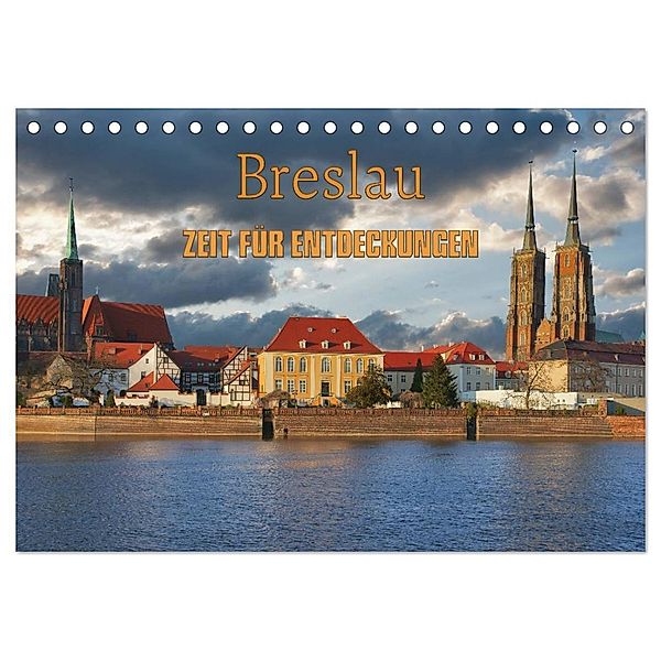 Breslau - Zeit für Entdeckungen (Tischkalender 2024 DIN A5 quer), CALVENDO Monatskalender, Gunter Kirsch
