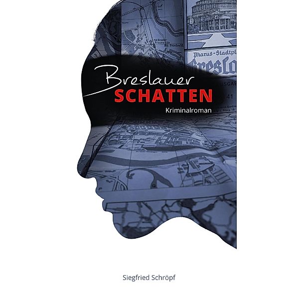 Breslauer Schatten, Siegfried Schröpf