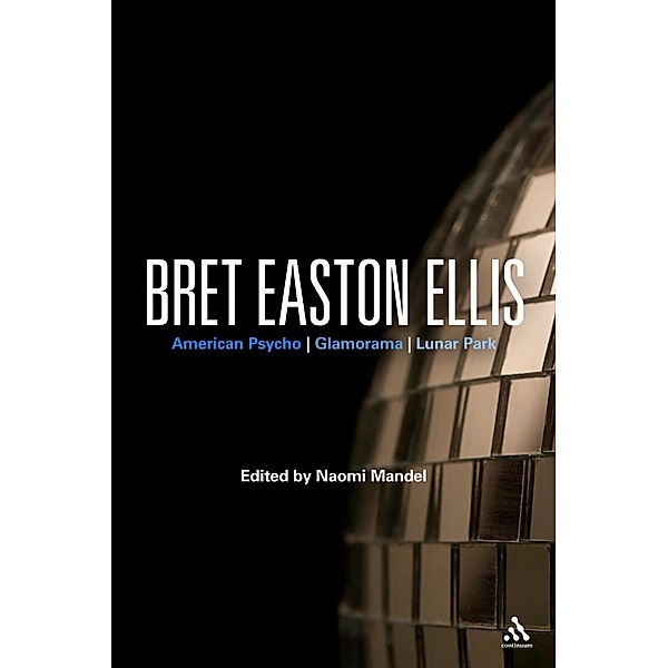 Bret Easton Ellis / Studies in Contemporary North American Fiction