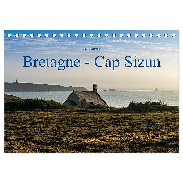 Bretagne - Cap Sizun (Tischkalender 2024 DIN A5 quer), CALVENDO Monatskalender, Klaus Hoffmann