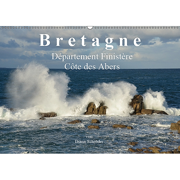 Bretagne. Département Finistère - Côte des Abers (Wandkalender 2019 DIN A2 quer), Diana Schröder