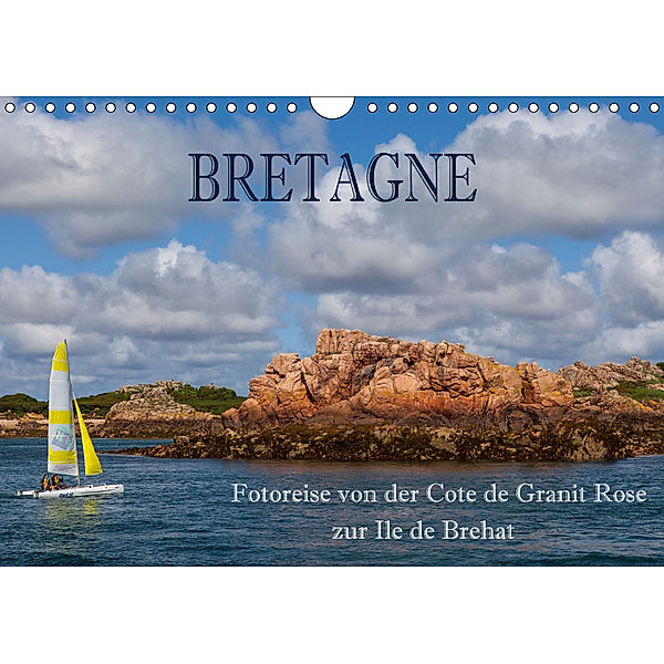 Bretagne - Fotoreise von der Cote de Granit Rose zur Ile de Brehat (Wandkalender 2019 DIN A4 quer), Hans Pfleger