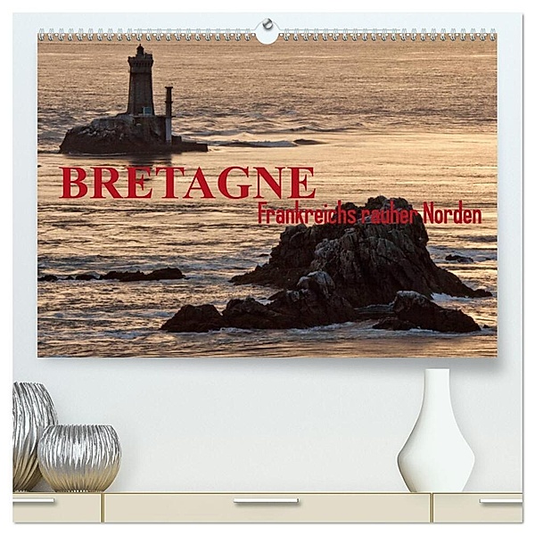 Bretagne - Frankreichs rauher Norden (hochwertiger Premium Wandkalender 2024 DIN A2 quer), Kunstdruck in Hochglanz, Katja ledieS