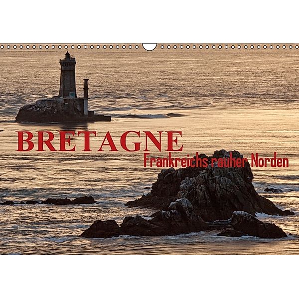 Bretagne - Frankreichs rauher Norden (Wandkalender 2018 DIN A3 quer) Dieser erfolgreiche Kalender wurde dieses Jahr mit, Katja ledieS