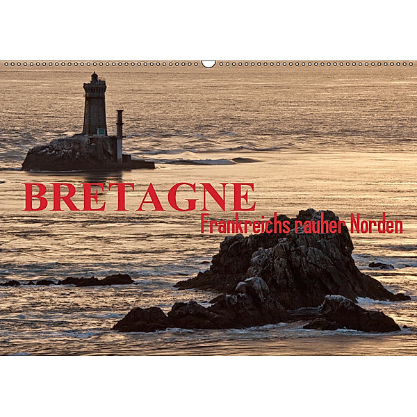 Bretagne - Frankreichs rauher Norden (Wandkalender 2019 DIN A2 quer), Katja ledieS