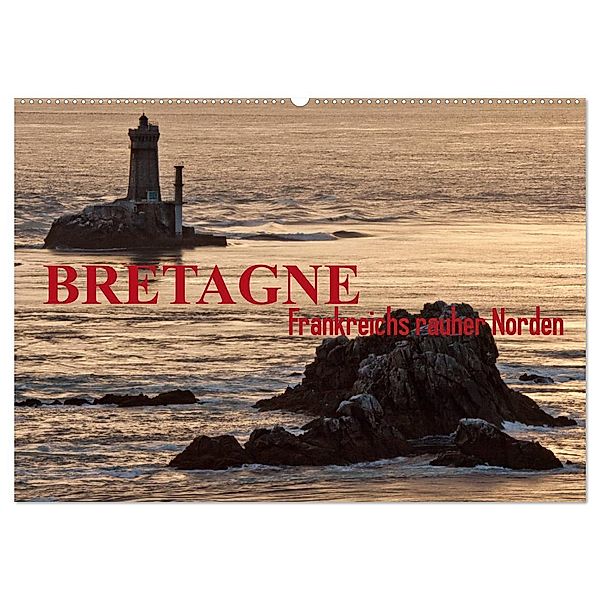 Bretagne - Frankreichs rauher Norden (Wandkalender 2024 DIN A2 quer), CALVENDO Monatskalender, Katja ledieS