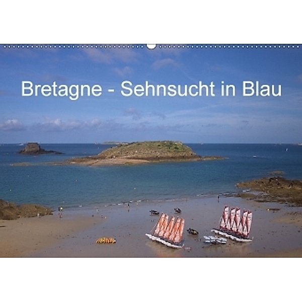Bretagne - Sehnsucht in Blau (Wandkalender 2017 DIN A2 quer), Angelika Metzke