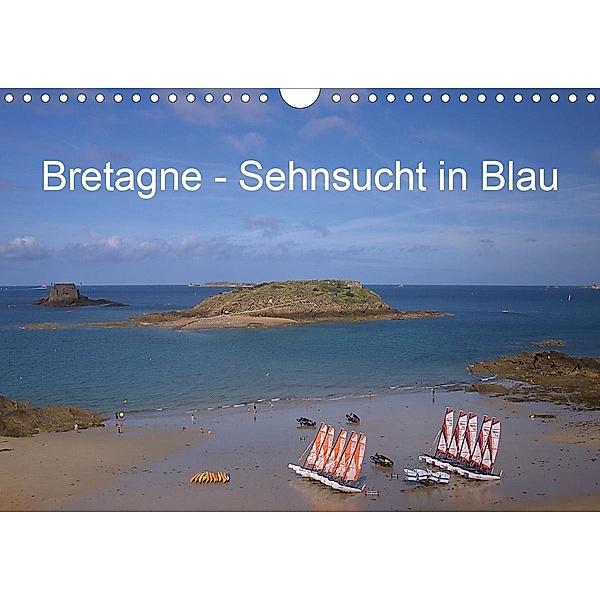 Bretagne - Sehnsucht in Blau (Wandkalender 2020 DIN A4 quer), Angelika Metzke